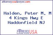 Halden, Peter M. M 4 Kings Hwy E Haddonfield NJ