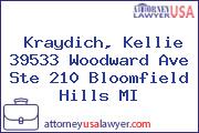 Kraydich, Kellie 39533 Woodward Ave Ste 210 Bloomfield Hills MI