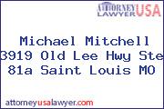 Michael Mitchell 3919 Old Lee Hwy Ste 81a Saint Louis MO