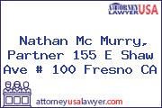 Nathan Mc Murry, Partner 155 E Shaw Ave # 100 Fresno CA