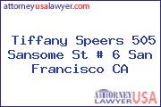 Tiffany Speers 505 Sansome St # 6 San Francisco CA