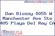 Dan Biossy 8055 W Manchester Ave Ste 405 Playa Del Rey CA