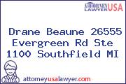 Drane Beaune 26555 Evergreen Rd Ste 1100 Southfield MI