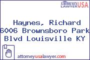 Haynes, Richard 6006 Brownsboro Park Blvd Louisville KY