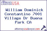 William Dominick Constantino 7001 Village Dr Buena Park CA