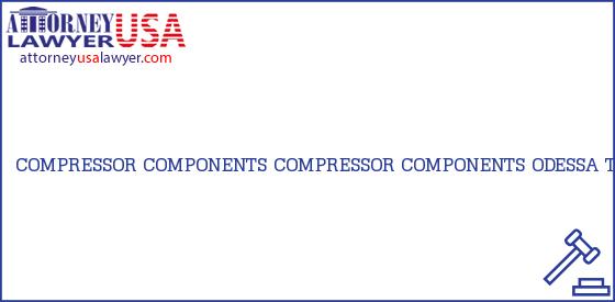 Telephone, Address and other contact data of COMPRESSOR COMPONENTS, ODESSA, TX, USA
