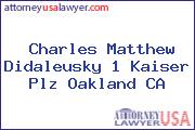 Charles Matthew Didaleusky 1 Kaiser Plz Oakland CA