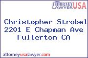 Christopher Strobel 2201 E Chapman Ave Fullerton CA