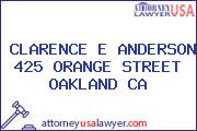 CLARENCE E ANDERSON 425 ORANGE STREET OAKLAND CA