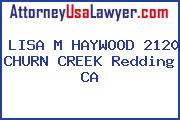 LISA M HAYWOOD 2120 CHURN CREEK Redding CA