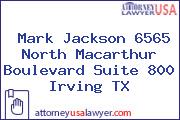Mark Jackson 6565 North Macarthur Boulevard Suite 800 Irving TX