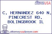 C. HERNANDEZ 640 N. PINECREST RD. BOLINGBROOK IL
