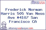 Frederick Norman Harris 505 Van Ness Ave #4107 San Francisco CA