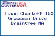 Isaac Chartoff 150 Grossman Drive Braintree MA
