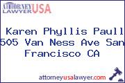 Karen Phyllis Paull 505 Van Ness Ave San Francisco CA