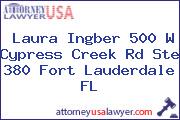 Laura Ingber 500 W Cypress Creek Rd Ste 380 Fort Lauderdale FL