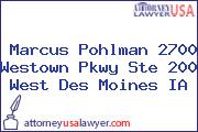 Marcus Pohlman 2700 Westown Pkwy Ste 200 West Des Moines IA