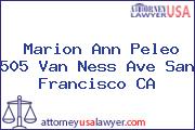 Marion Ann Peleo 505 Van Ness Ave San Francisco CA