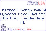 Michael Cohen 500 W Cypress Creek Rd Ste 380 Fort Lauderdale FL