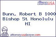 Bunn, Robert B 1000 Bishop St Honolulu HI