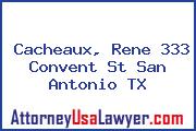 Cacheaux, Rene 333 Convent St San Antonio TX