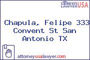 Chapula, Felipe 333 Convent St San Antonio TX