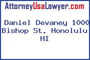 Daniel Devaney 1000 Bishop St. Honolulu HI