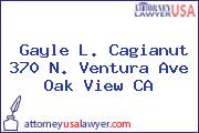 Gayle L. Cagianut 370 N. Ventura Ave Oak View CA