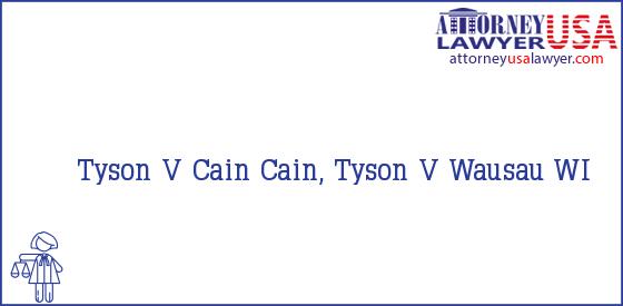 Telephone, Address and other contact data of Tyson V Cain, Wausau, WI, USA