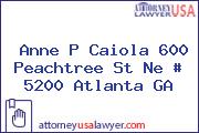 Anne P Caiola 600 Peachtree St Ne # 5200 Atlanta GA