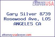 Gary Silver 8739 Rosewood Ave. LOS ANGELES CA