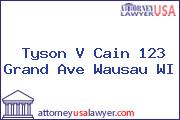 Tyson V Cain 123 Grand Ave Wausau WI