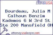 Bourdeau, Julia M Calhoun Benzim Kademos 6 W 3rd St Ste 200 Mansfield OH