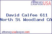David Calfee 611 North St Woodland CA