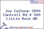 Joe Calhoun 2800 Cantrell Rd # 500 Little Rock AR