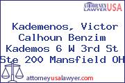Kademenos, Victor Calhoun Benzim Kademos 6 W 3rd St Ste 200 Mansfield OH