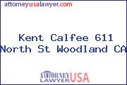 Kent Calfee 611 North St Woodland CA