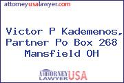 Victor P Kademenos, Partner Po Box 268 Mansfield OH