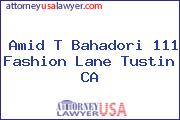 Amid T Bahadori 111 Fashion Lane Tustin CA