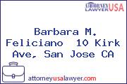 Barbara M. Feliciano  10 Kirk Ave, San Jose CA