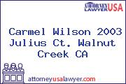 Carmel Wilson 2003 Julius Ct. Walnut Creek CA