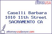 Caselli Barbara 1010 11th Street SACRAMENTO CA