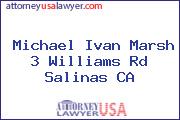 Michael Ivan Marsh 3 Williams Rd Salinas CA