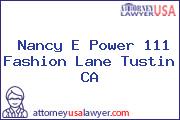 Nancy E Power 111 Fashion Lane Tustin CA