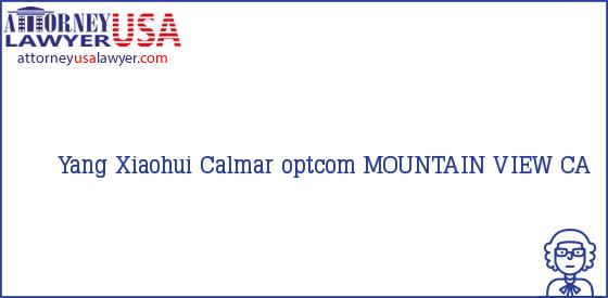 Telephone, Address and other contact data of Yang Xiaohui, MOUNTAIN VIEW, CA, USA