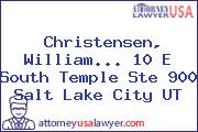 Christensen, William... 10 E South Temple Ste 900 Salt Lake City UT