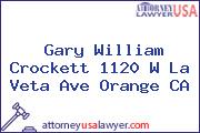 Gary William Crockett 1120 W La Veta Ave Orange CA