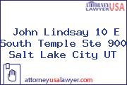 John Lindsay 10 E South Temple Ste 900 Salt Lake City UT