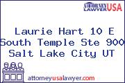 Laurie Hart 10 E South Temple Ste 900 Salt Lake City UT