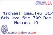 Michael Omalley 317 6th Ave Ste 300 Des Moines IA